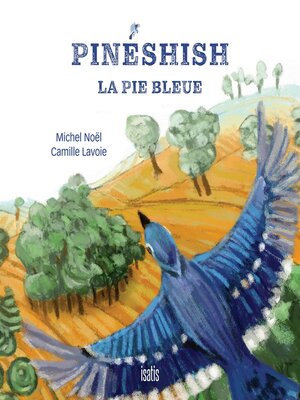 cover image of Pinéshish, la pie bleue